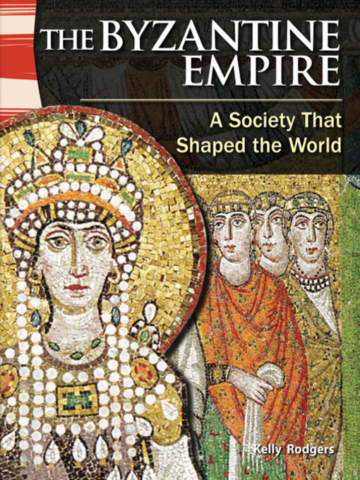 Title details for The Byzantine Empire by Kelly Rodgers - Available